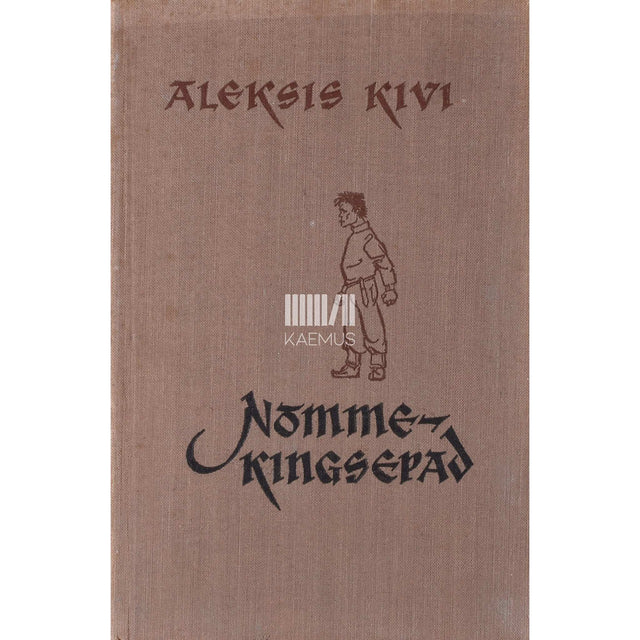 Aleksis Kivi - Nõmmekingsepad. Komöödia 5 vaatuses