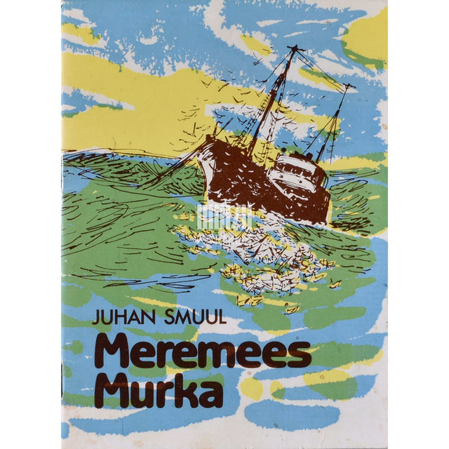 Juhan Smuul - Meremees Murka