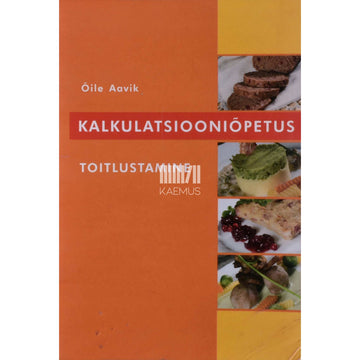 Õile Aavik - Kalkulatsiooniõpetus. Toitlustamine