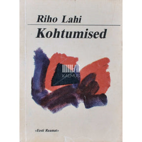 Riho Lahi Kohtumised. Mälestused