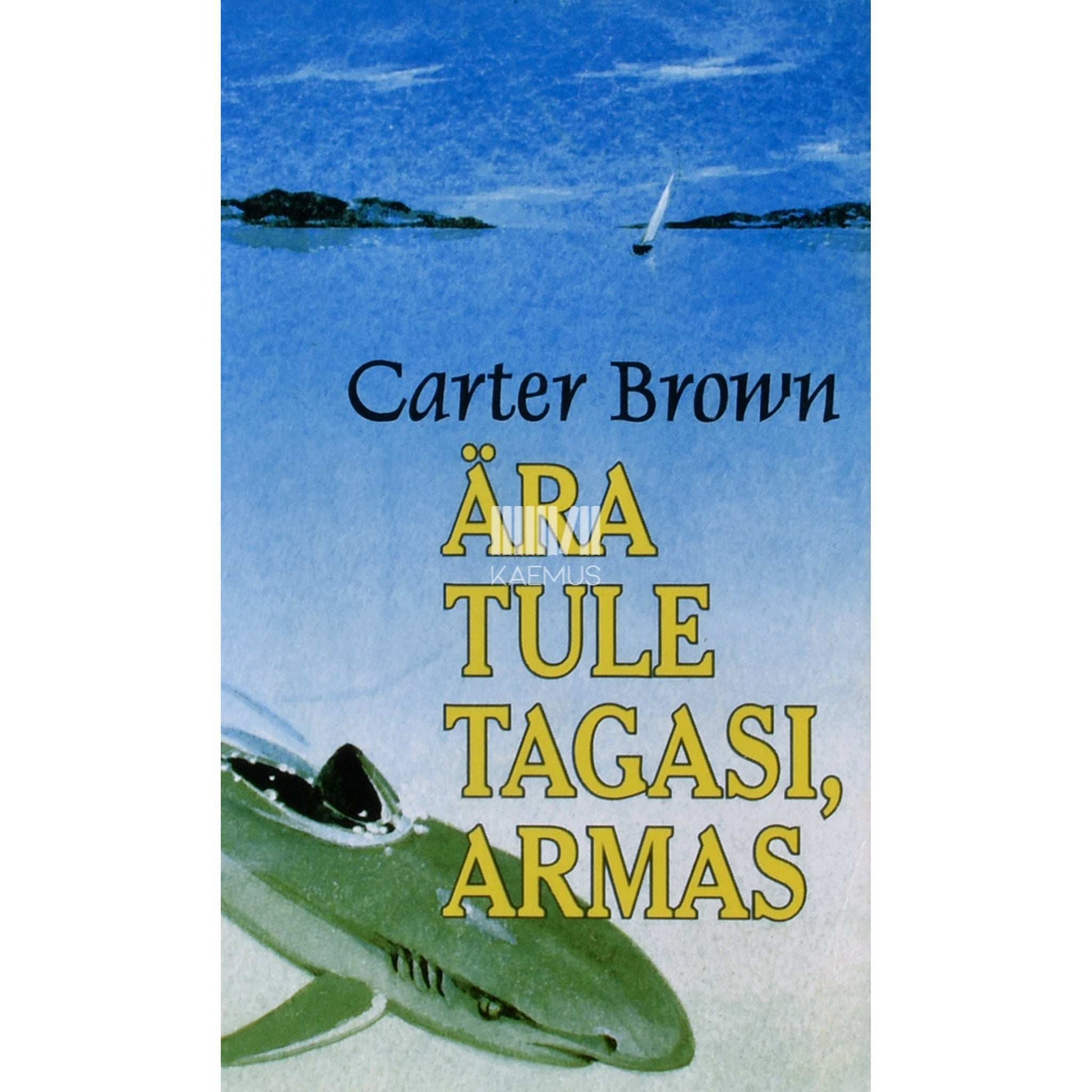 Carter Brown - Ära tule tagasi, armas