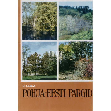 Heiki Tamm - Põhja-Eesti pargid
