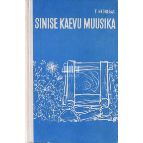 Torborg Nedreaas Sinise kaevu muusika