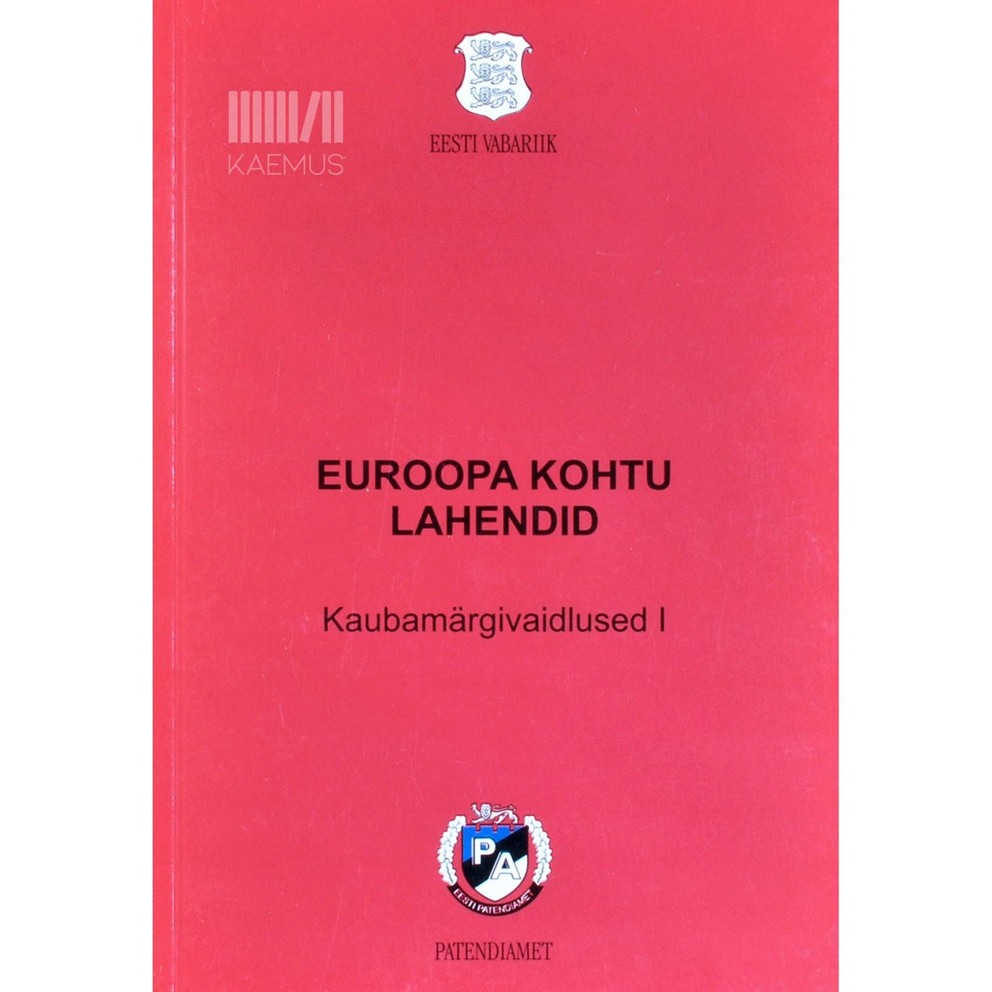 … - Euroopa Kohtu lahendid 1. osa. Kaubamärgivaidlused