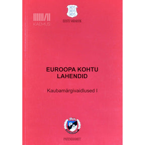 … Euroopa Kohtu lahendid 1. osa. Kaubamärgivaidlused