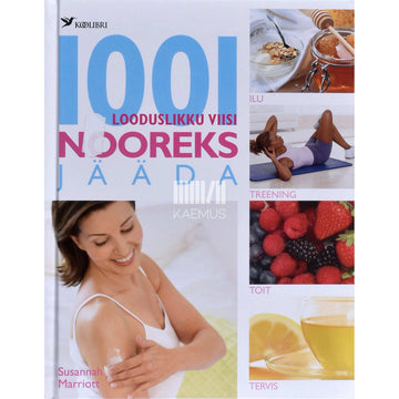 Susannah Marriott - 1001 looduslikku viisi nooreks jääda