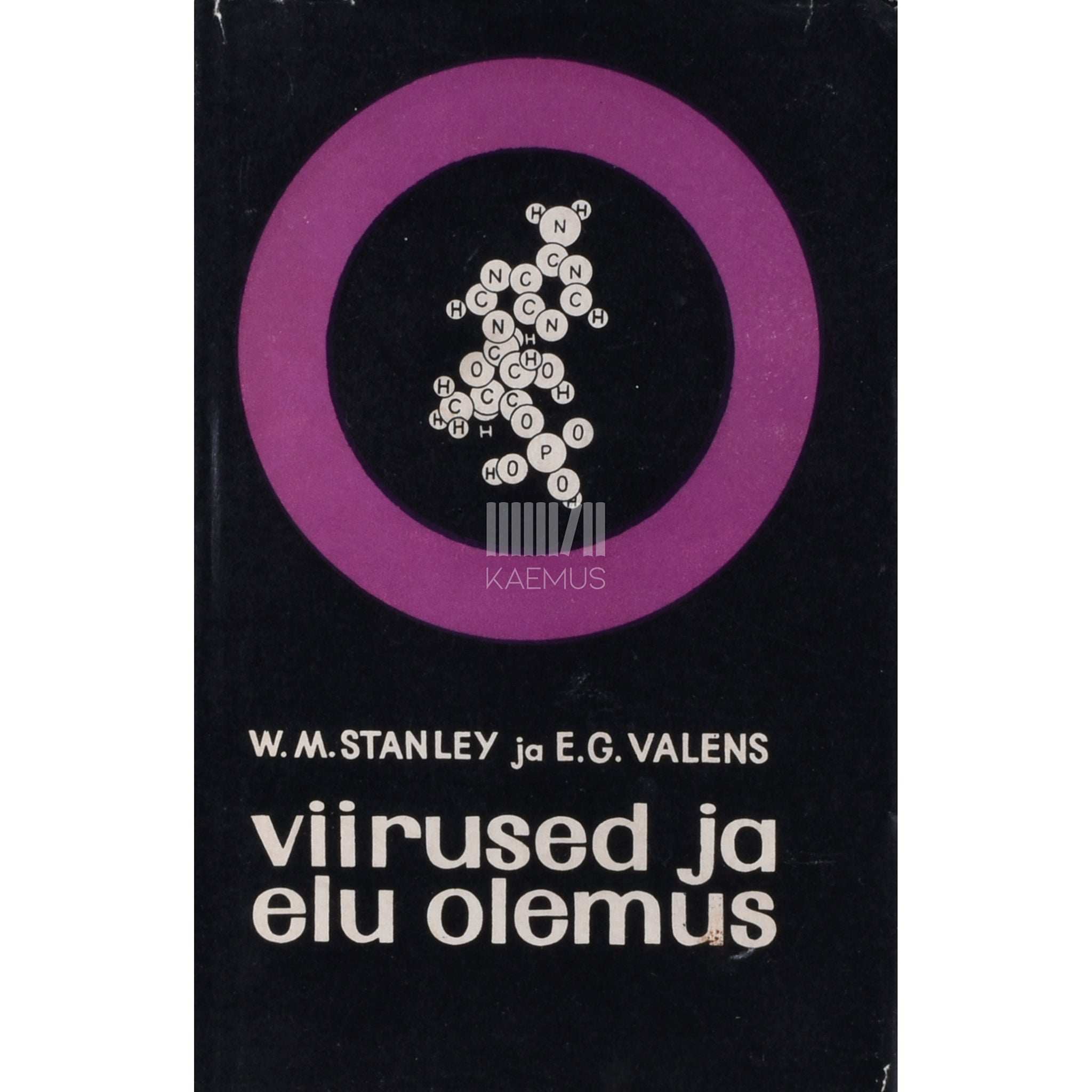 Wendell M. Stanley, Evans G. Valens Viirused ja elu olemus