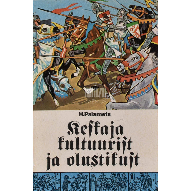 Hillar Palamets - Keskaja kultuurist ja olustikust