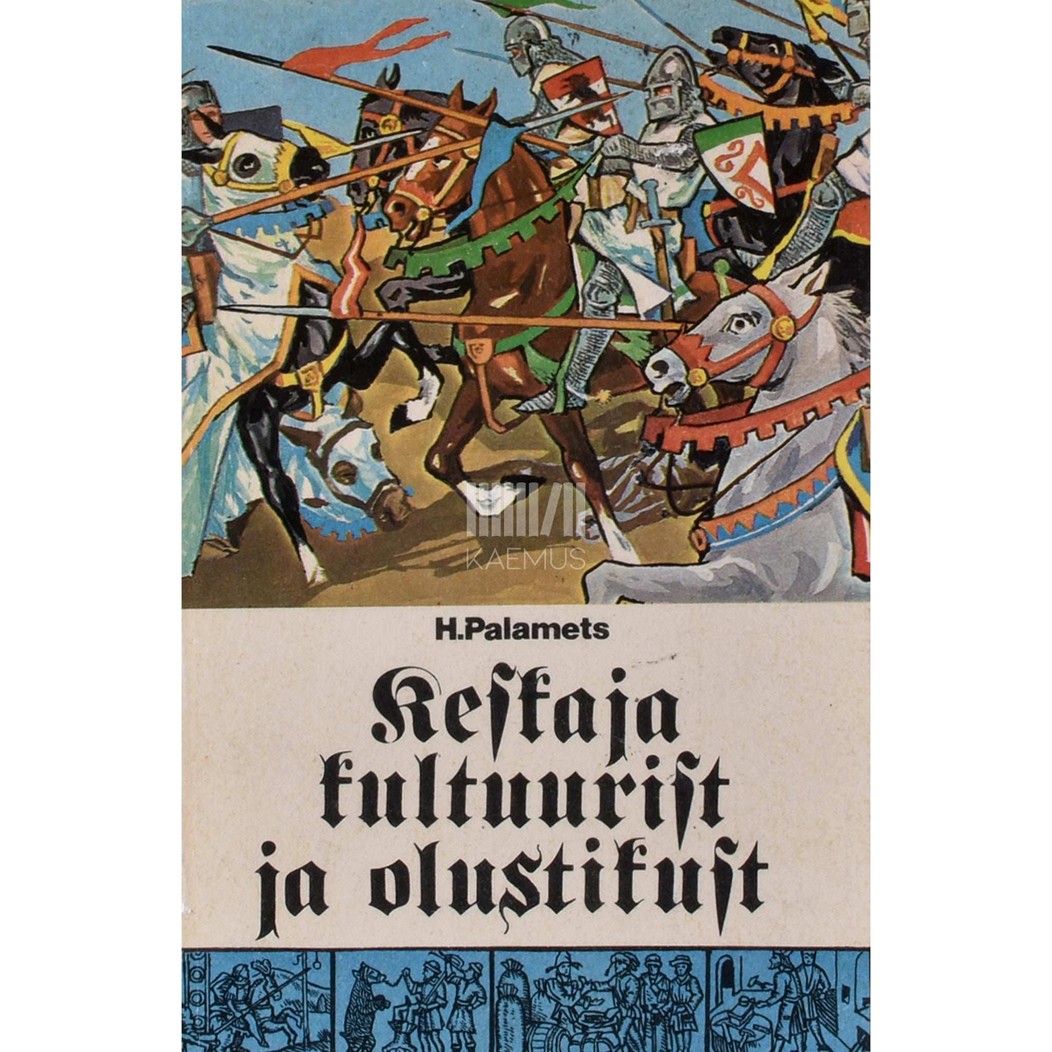 Hillar Palamets - Keskaja kultuurist ja olustikust