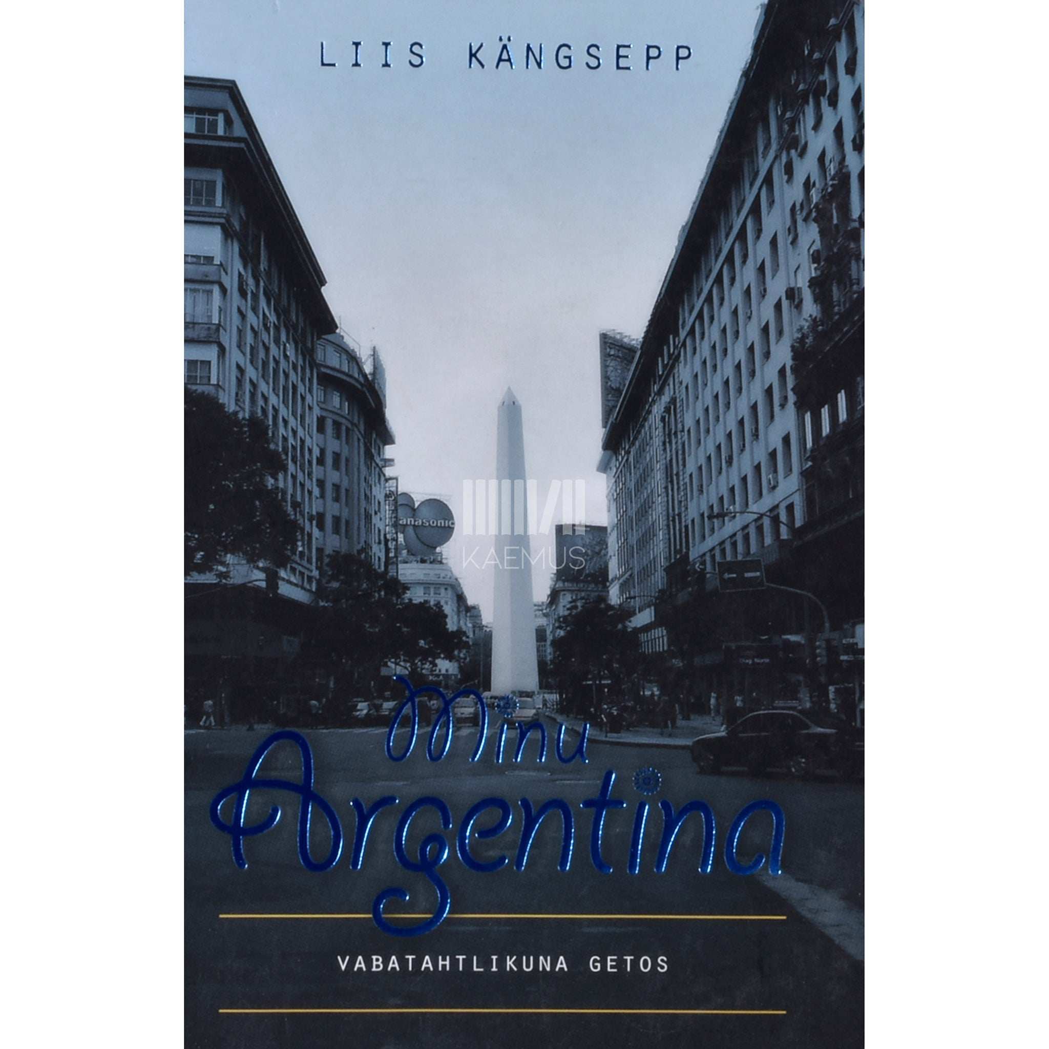 Liis Kängsepp Minu Argentina. Vabatahtlikuna getos