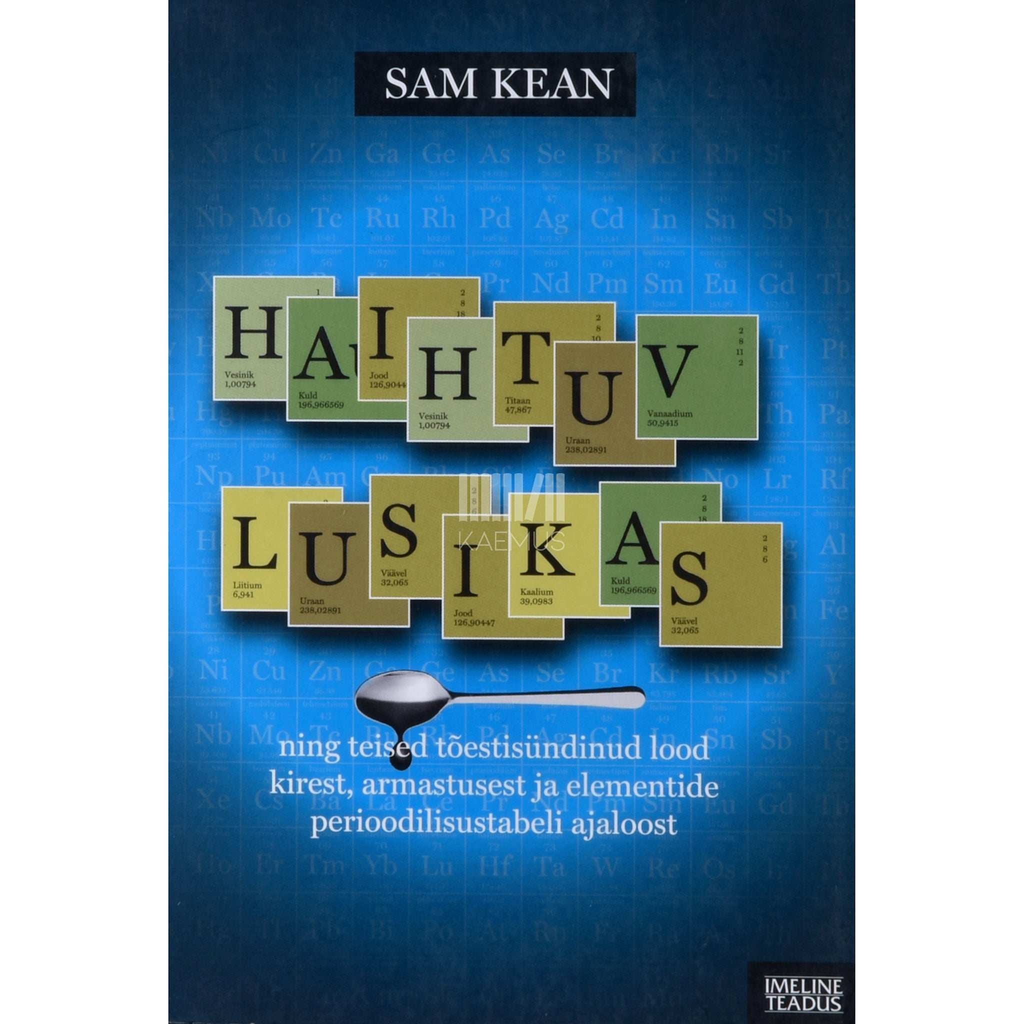 Sam Kean Haihtuv lusikas