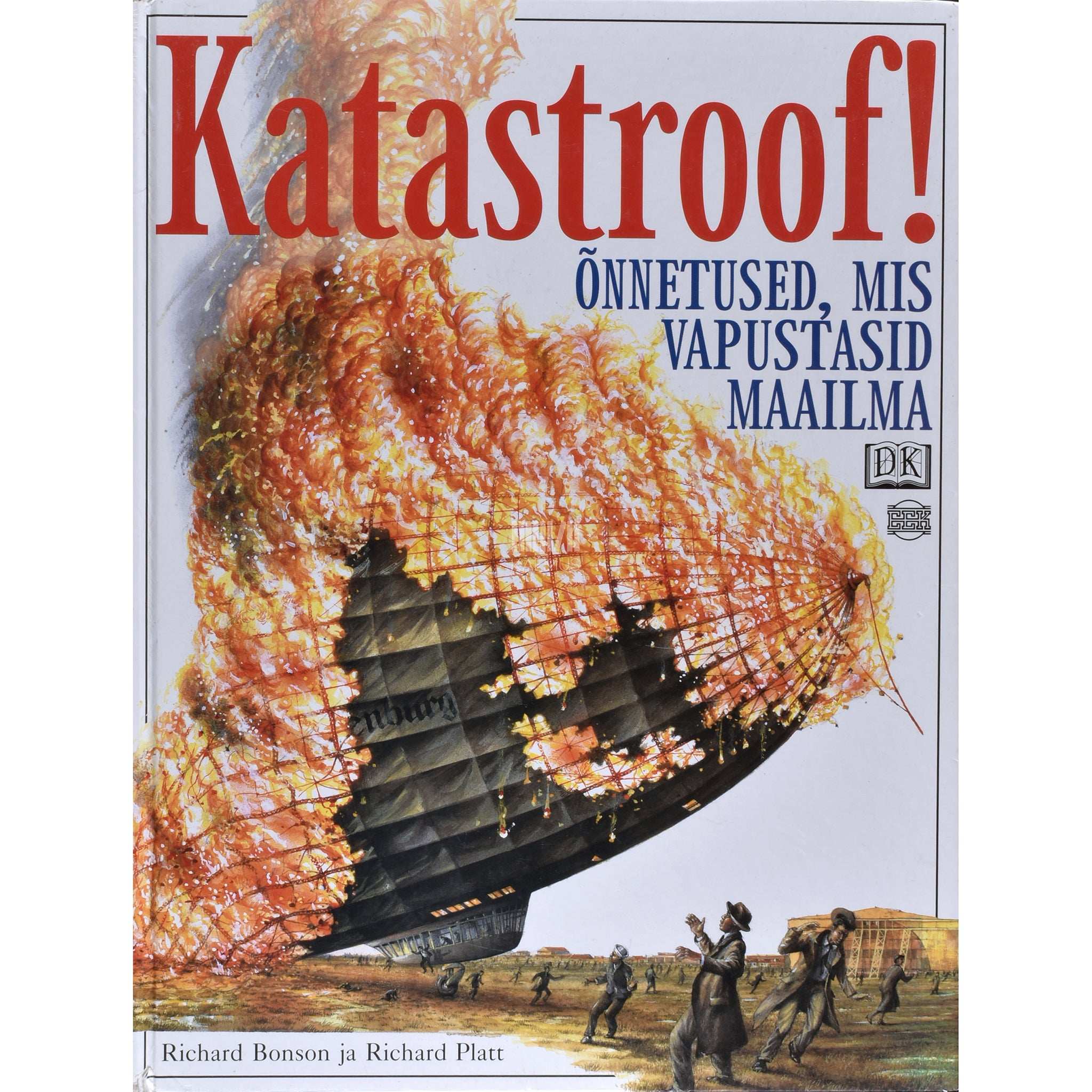 Richard Platt Katastroof! Õnnetused, mis vapustasid maailma