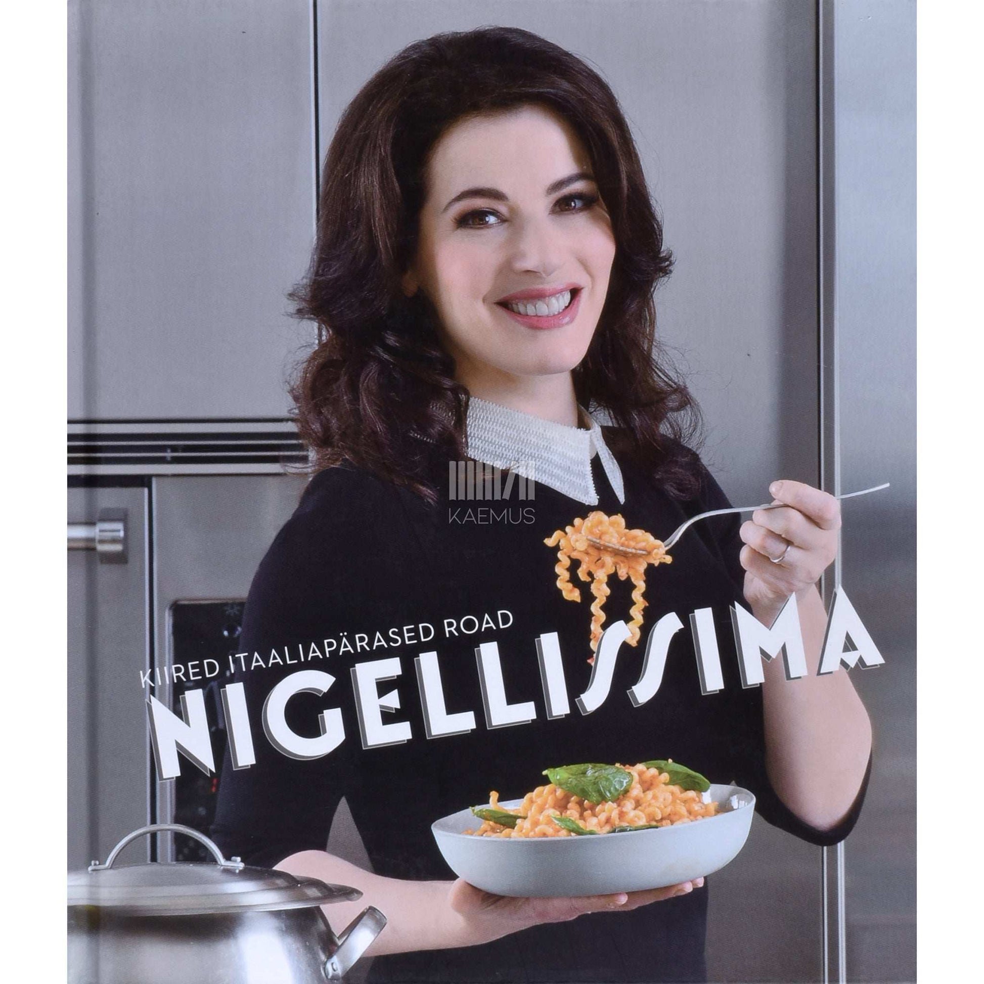 Nigella Lawson - Nigellissima. Kiired itaaliapärased road