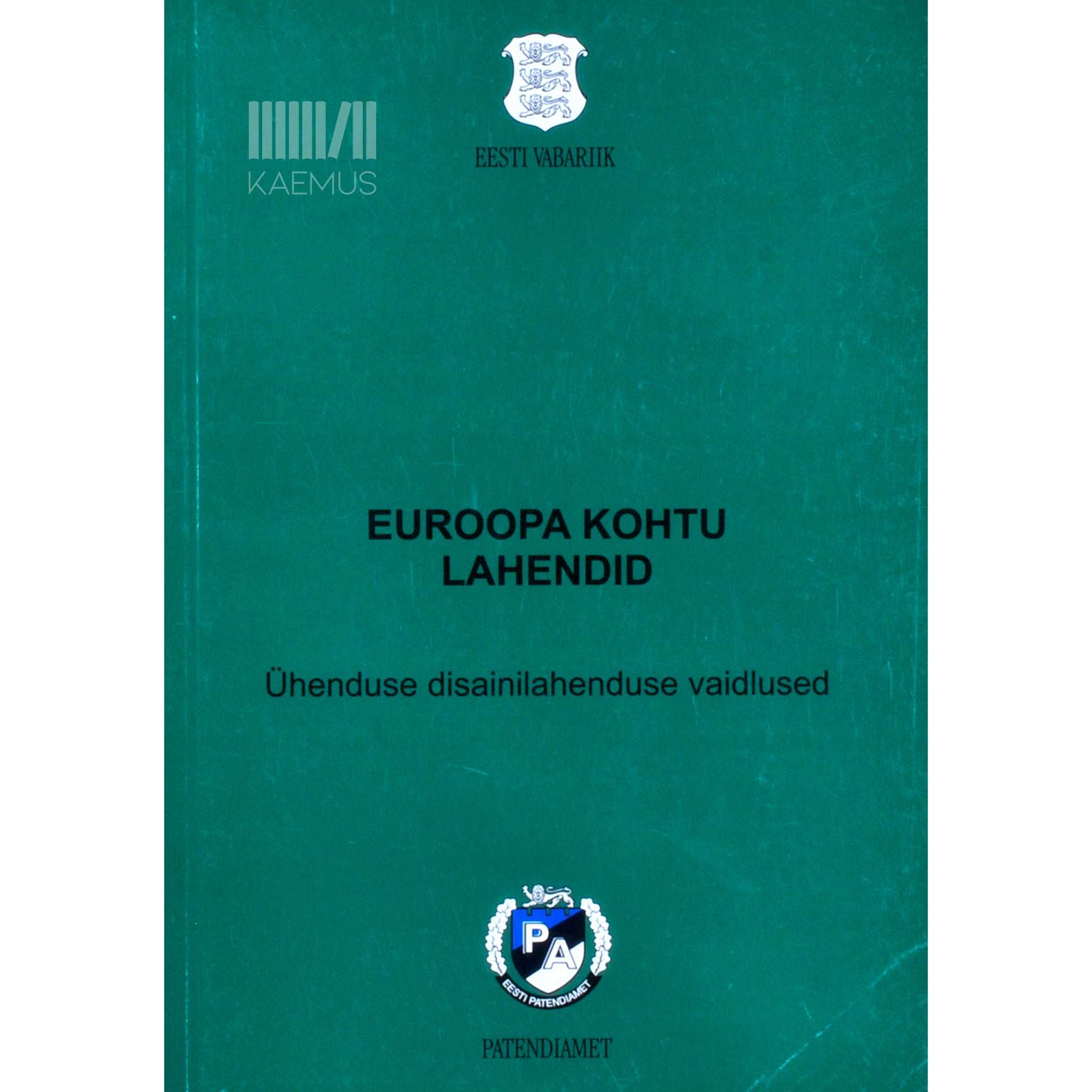 … Euroopa Kohtu lahendid 1. osa. Ühenduse disainilahenduse vaidlused