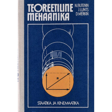 Nikolai Butenin, Jakov Lunts, David Merkin - Teoreetiline mehaanika. Staatika ja kinemaatika