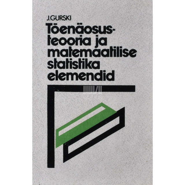 Jevgeni Gurski - Tõenäosusteooria ja matemaatilise statistika elemendid