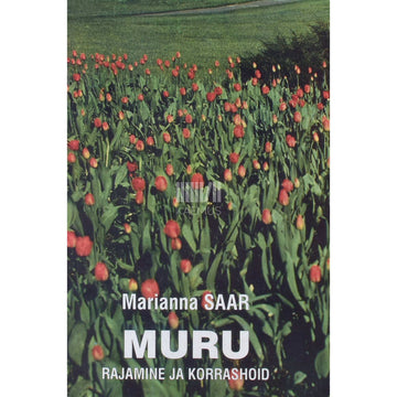 Marianna Saar - Muru rajamine ja korrashoid