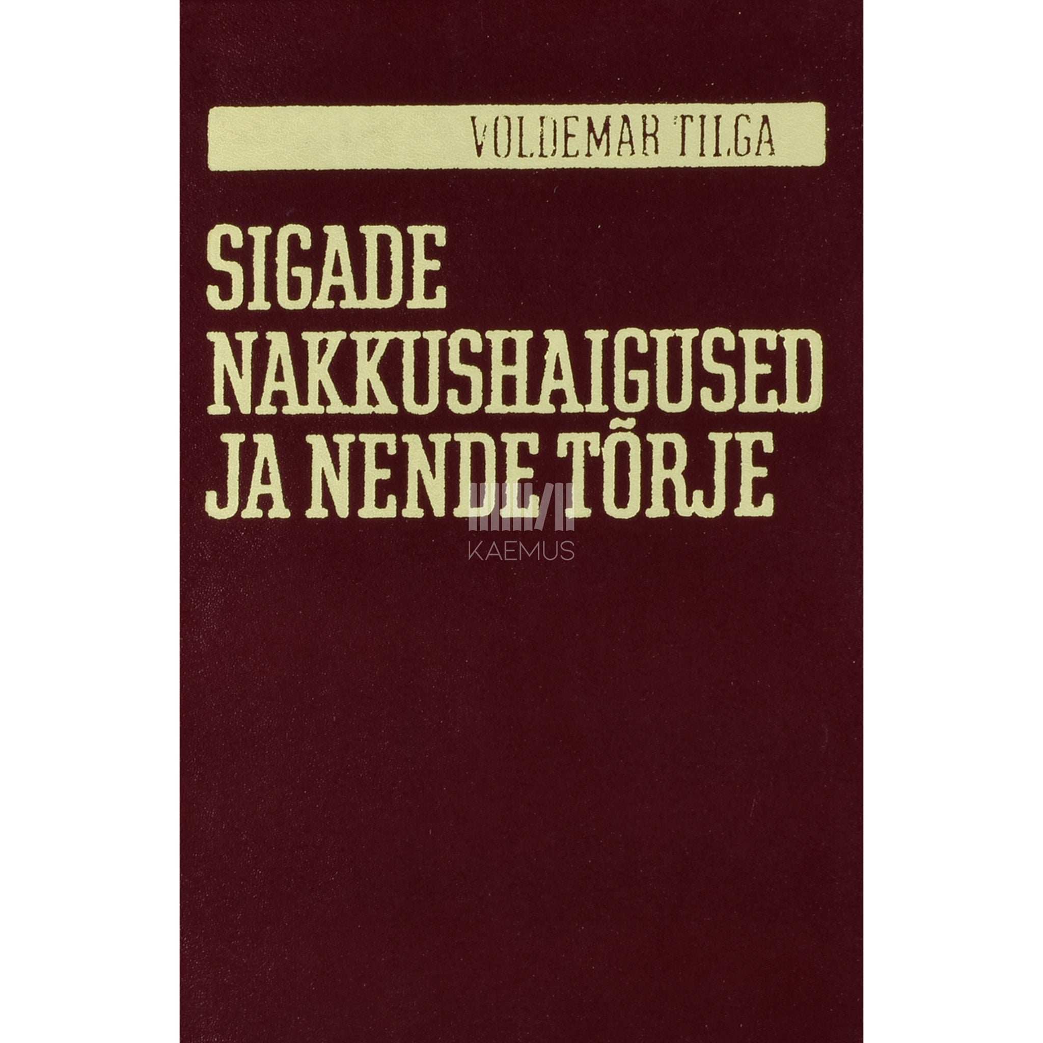 Voldemar Tilga Sigade nakkushaigused ja nende tõrje