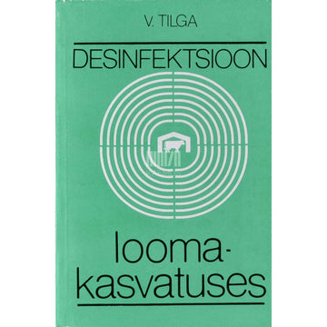 Voldemar Tilga - Desinfektsioon loomakasvatuses. Käsiraamat