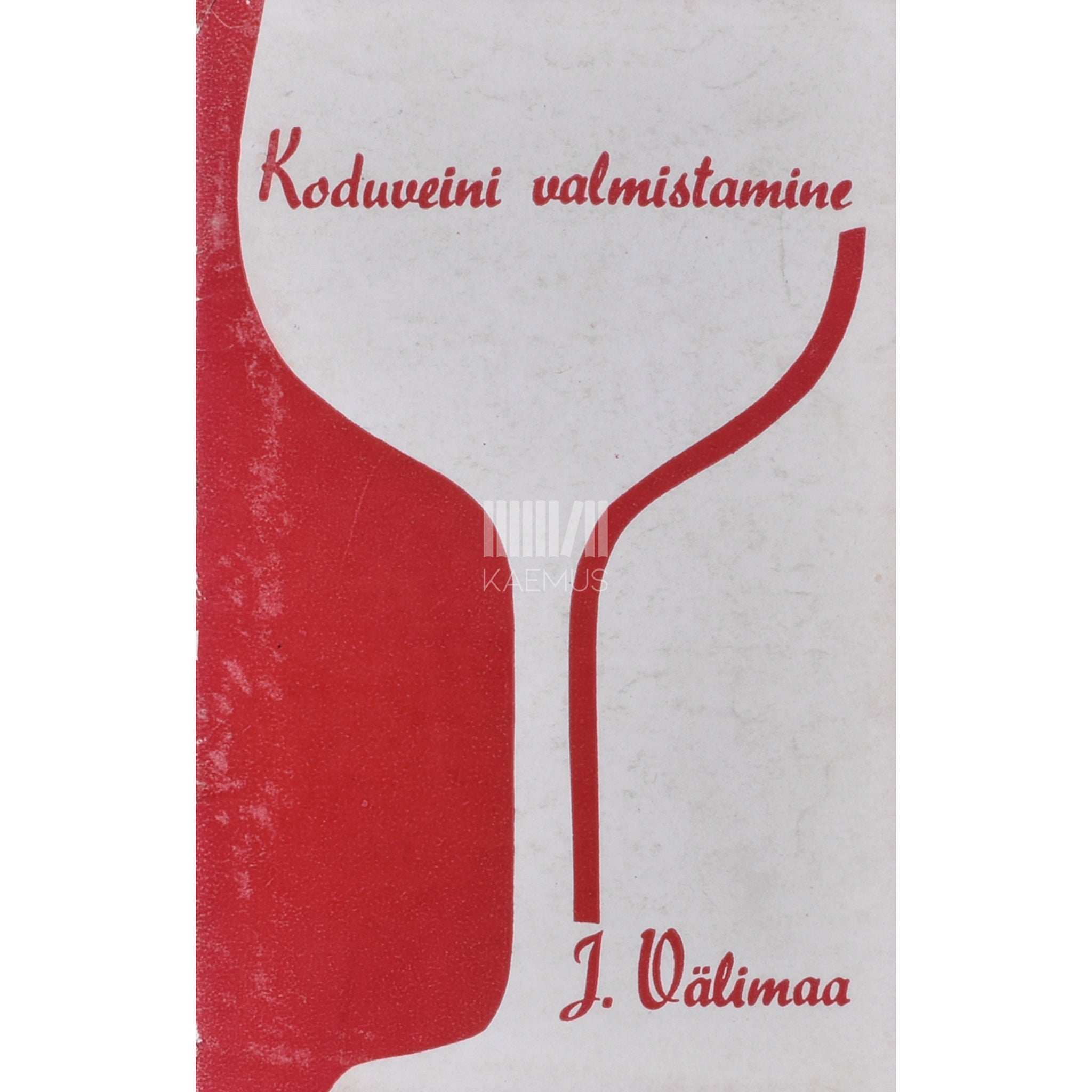 Jaan Välimaa Koduveini valmistamine