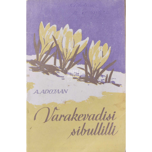 Aleksander Adojaan - Varakevadisi sibullilli
