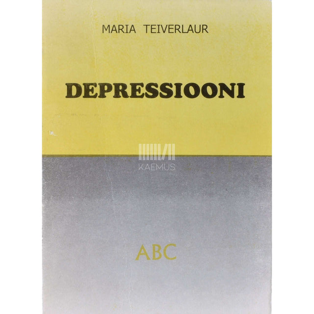 Maria Teiverlaur - Depressiooni ABC