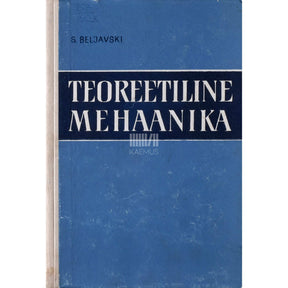Samuil Beljavski Teoreetiline mehaanika. Õppevahend tehnikumidele