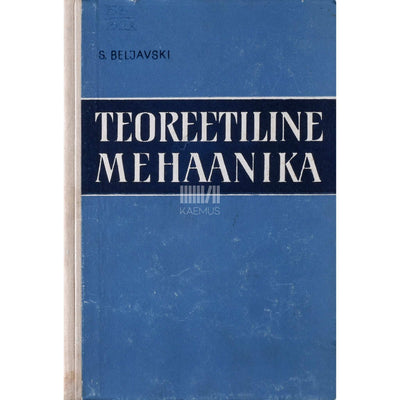 Samuil Beljavski - Teoreetiline mehaanika. Õppevahend tehnikumidele
