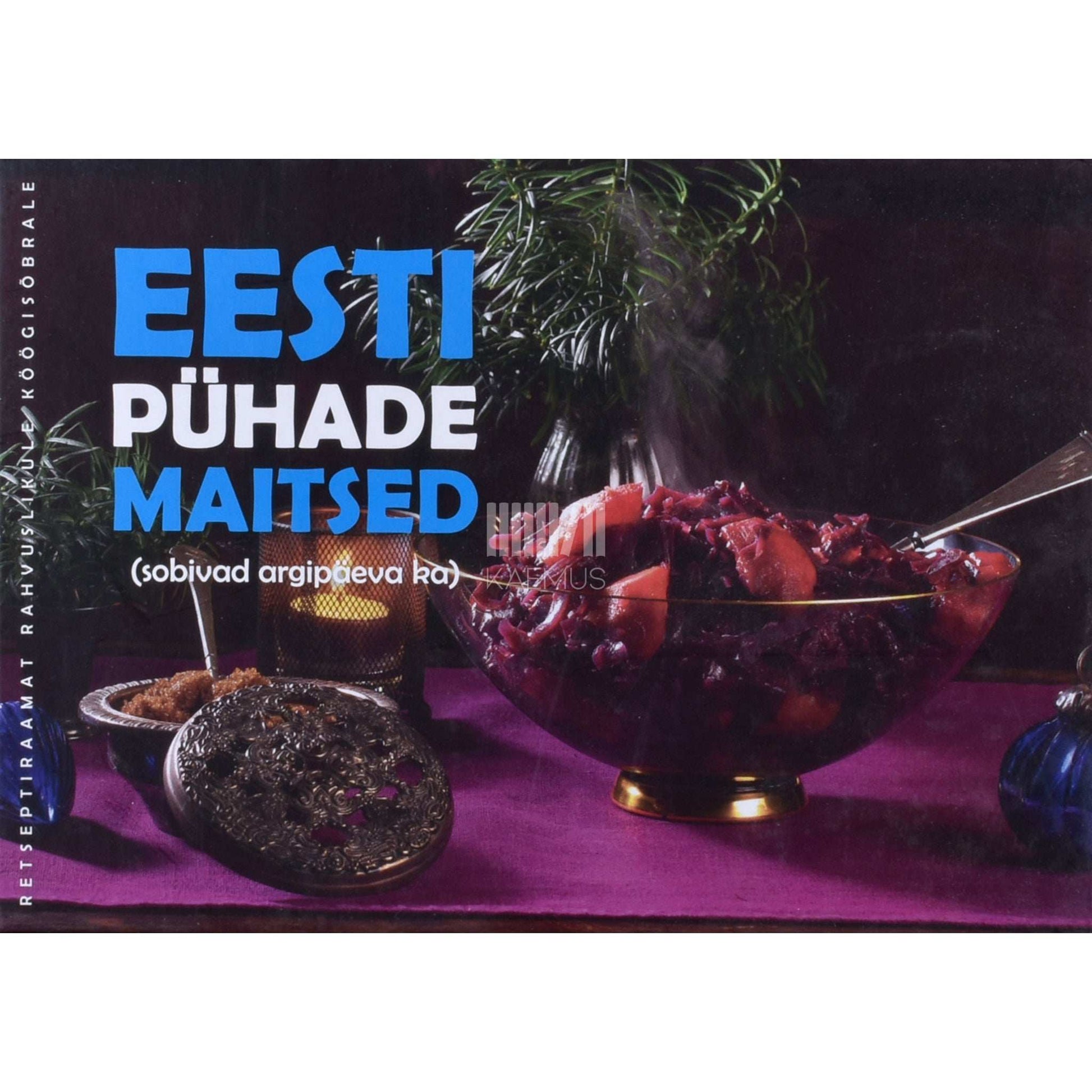 ... - Eesti pühade maitsed (sobivad argipäeva ka)