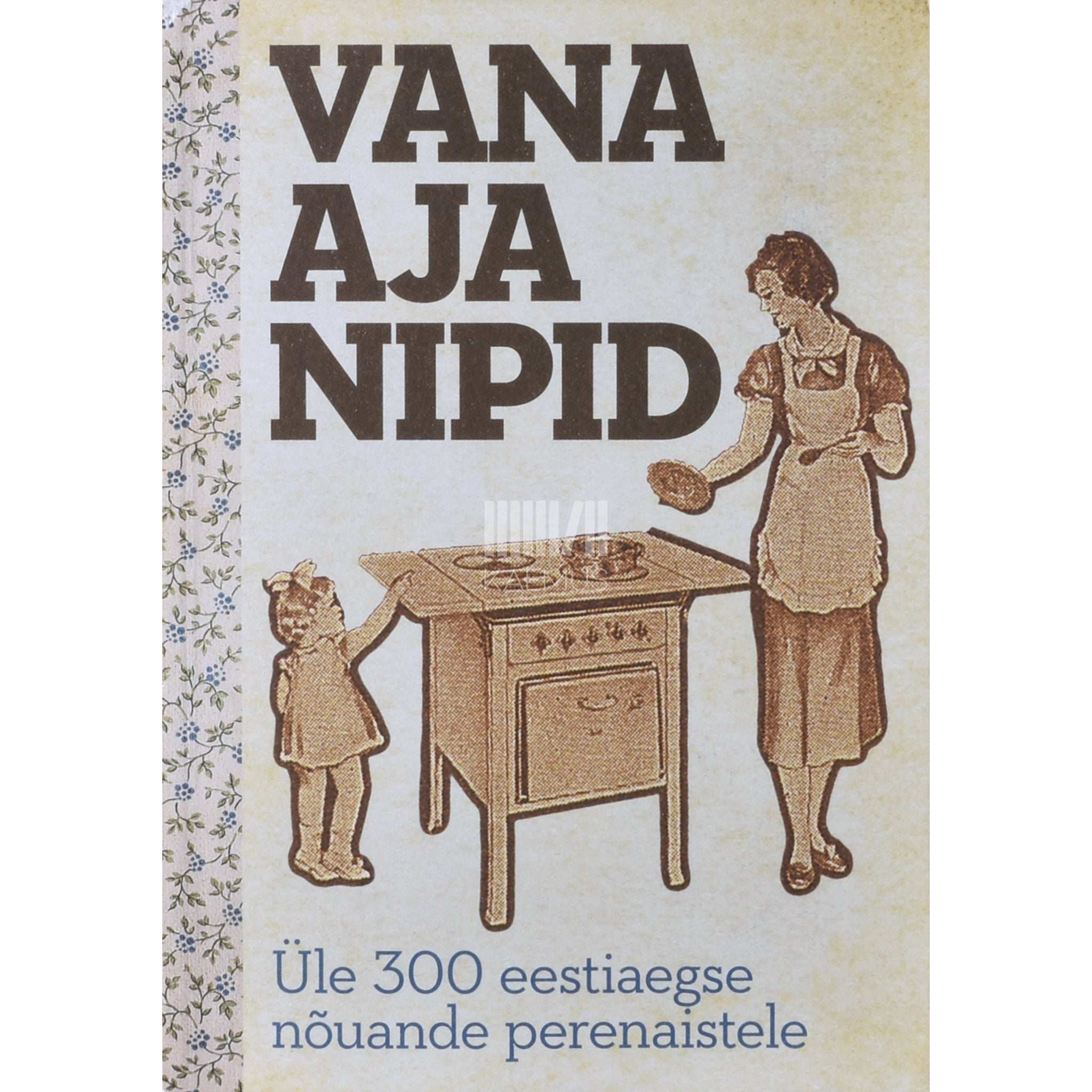 ... Vana aja nipid. Üle 300 eestiaegse nõuande perenaistele