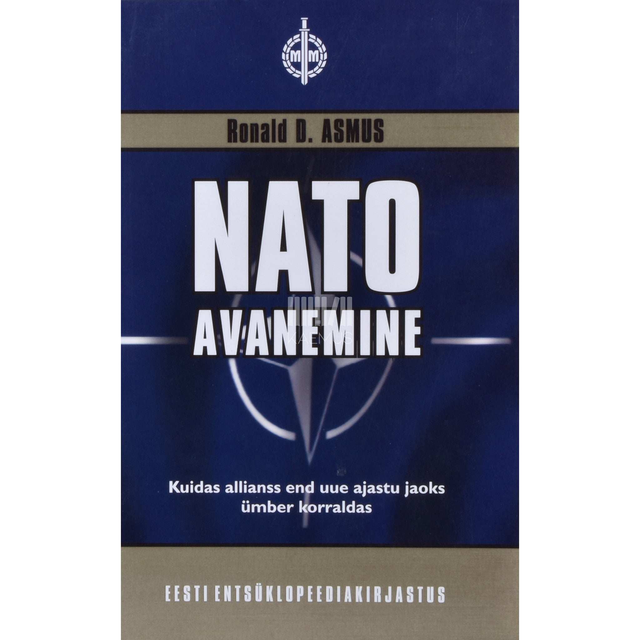 Ronald D. Asmus NATO avanemine