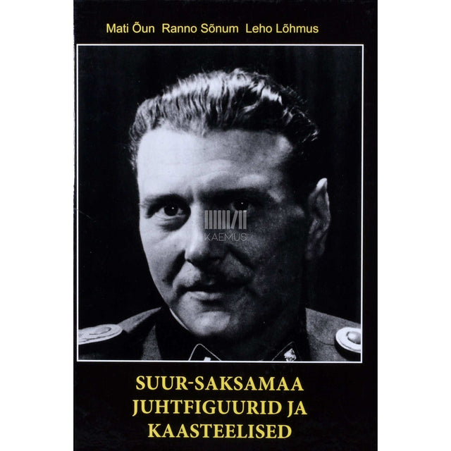 Mati Õun, Ranno Sõnum, Leho Lõhmus - Suur-Saksamaa juhtfiguurid ja kaasteelised