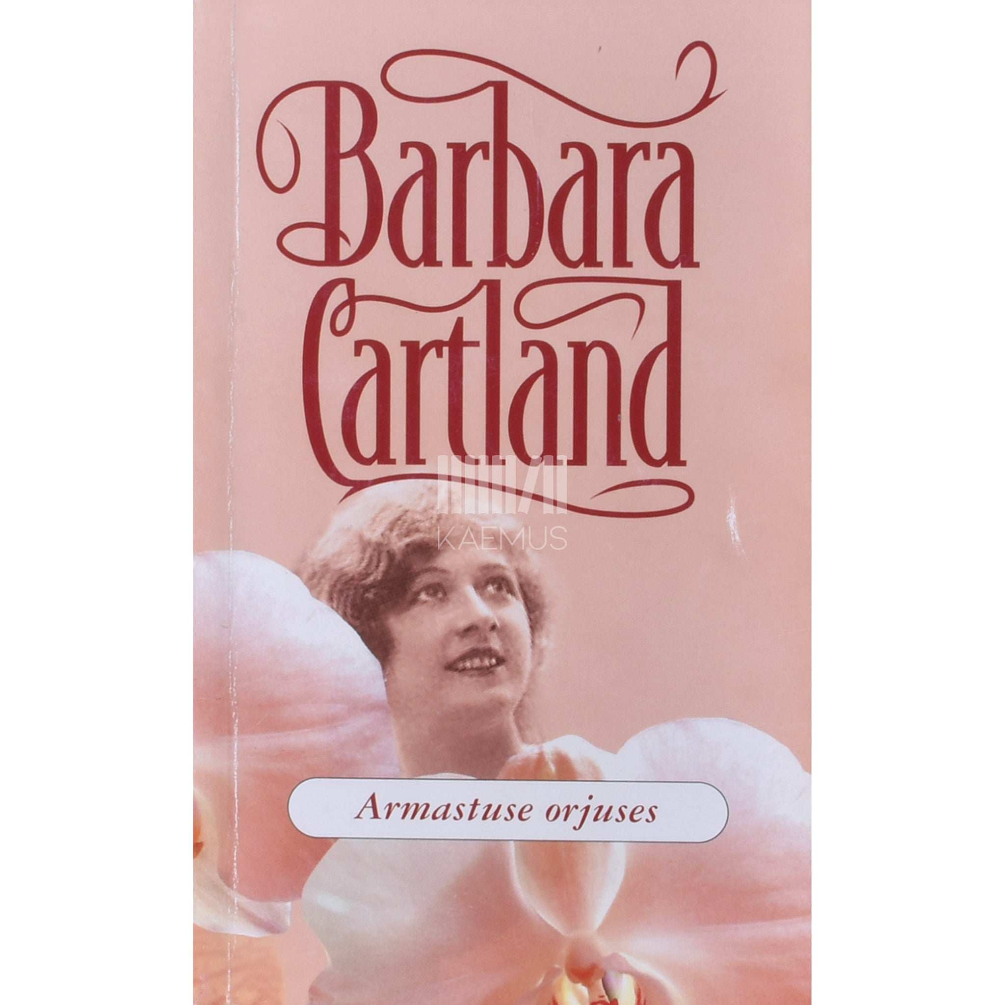Barbara Cartland Armastuse orjuses