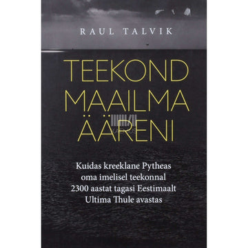 Raul Talvik - Teekond maailma ääreni
