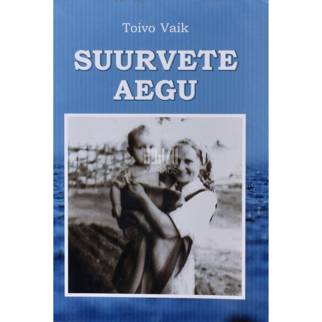 Toivo Vaik - Suurvete aegu