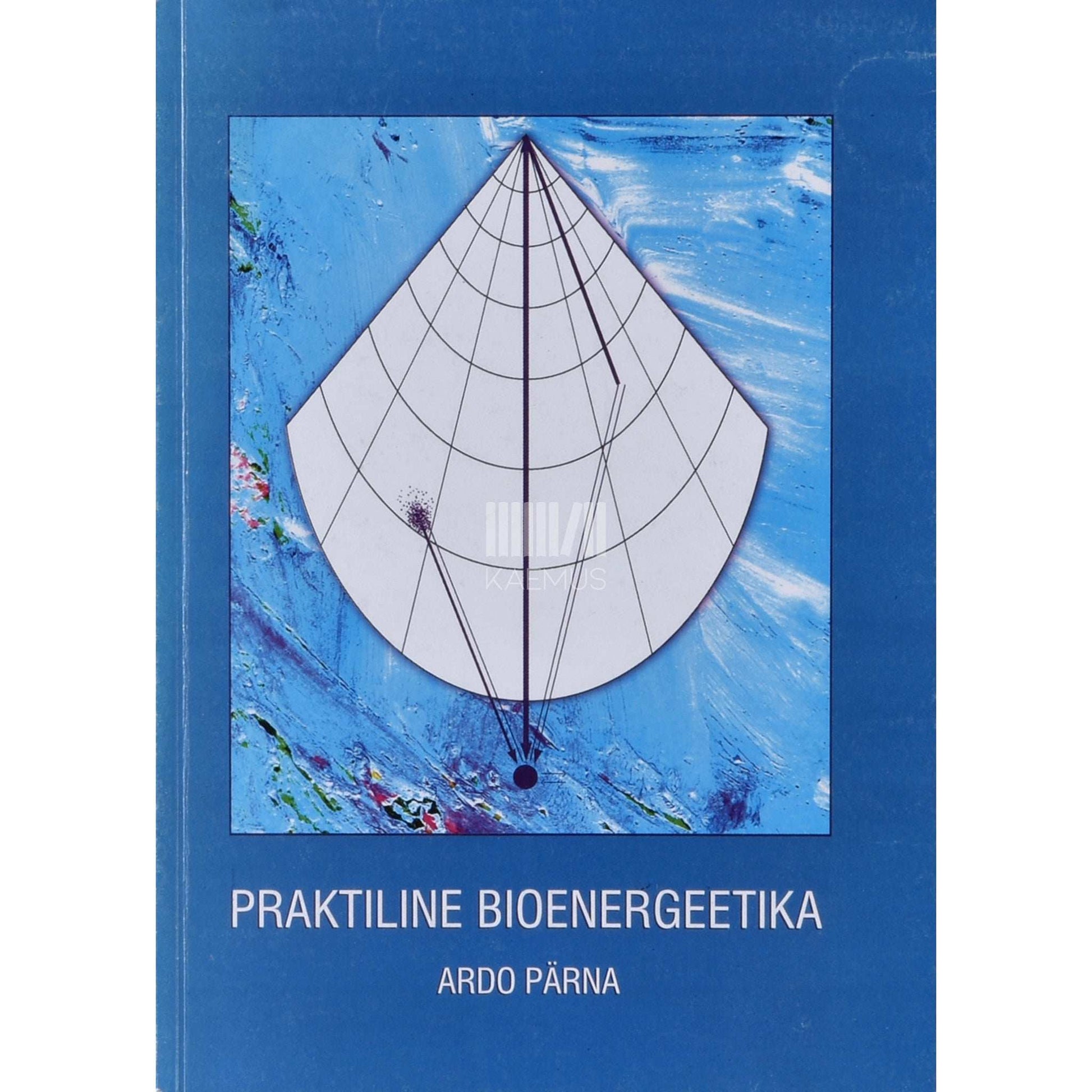 Ardo Pärna - Praktiline bioenergeetika