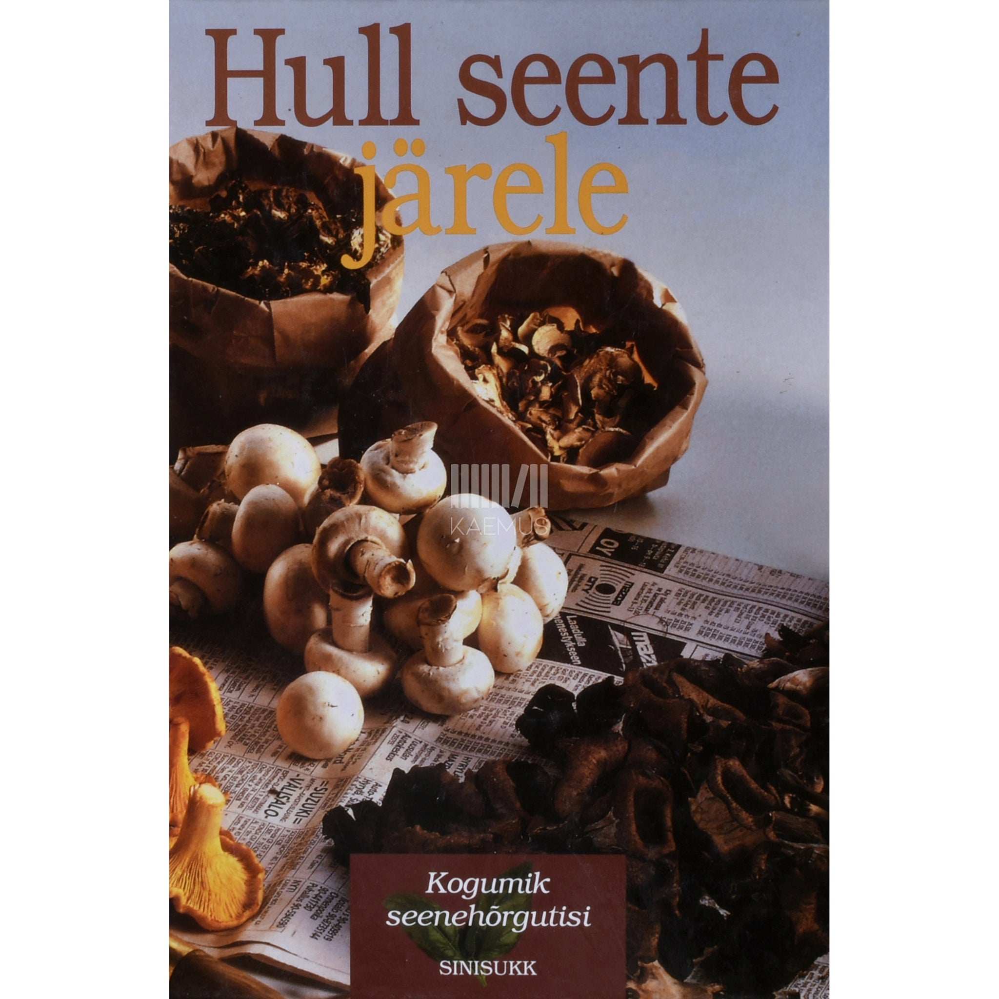 ... Hull seente järele. Kogumik seenehõrgutisi