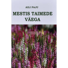 Aili Paju Mestis taimede väega