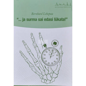 Bernhard Lehepuu ... ja surma sai edasi lükata!