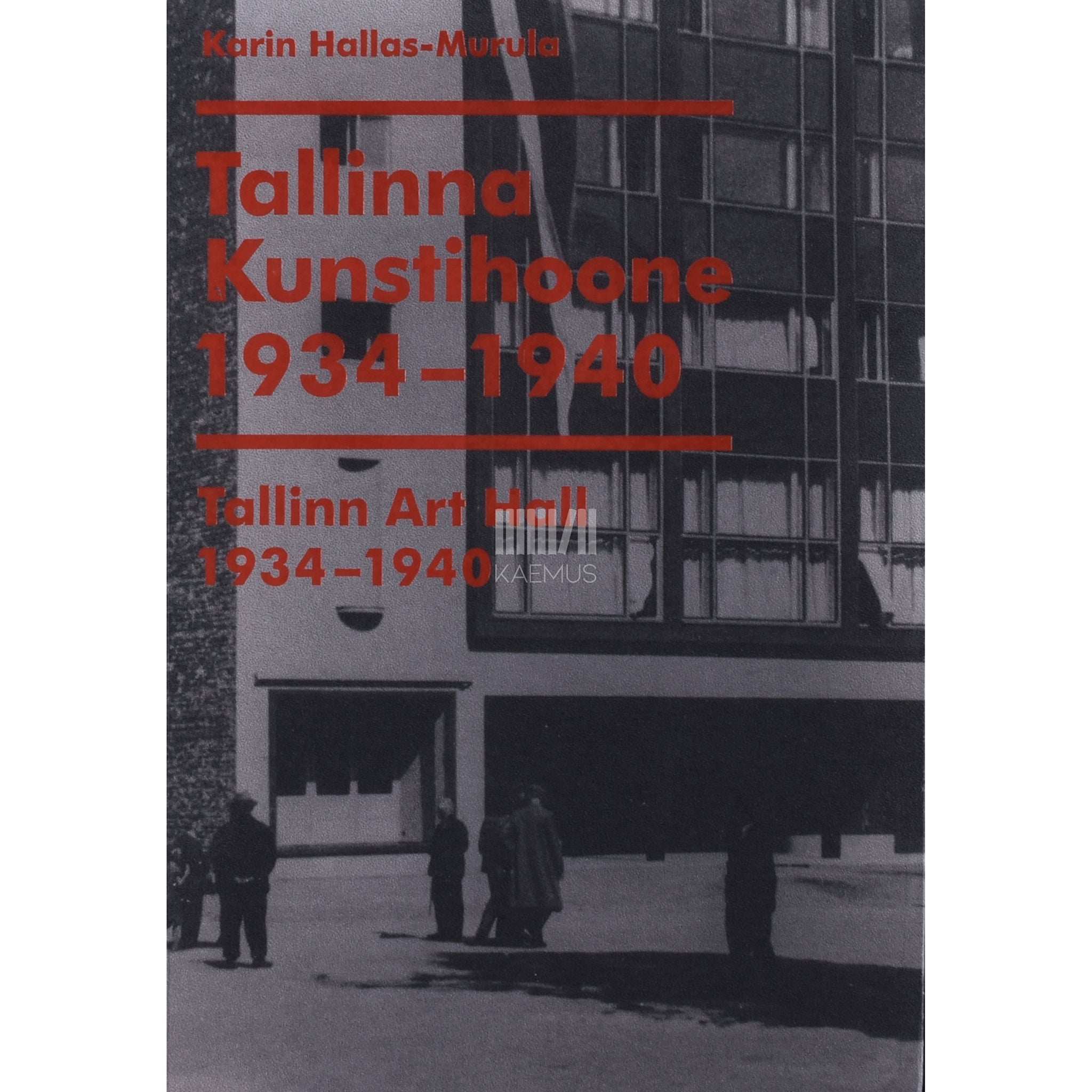 Karin Hallas-Murula Tallinna Kunstihoone 1934-1940