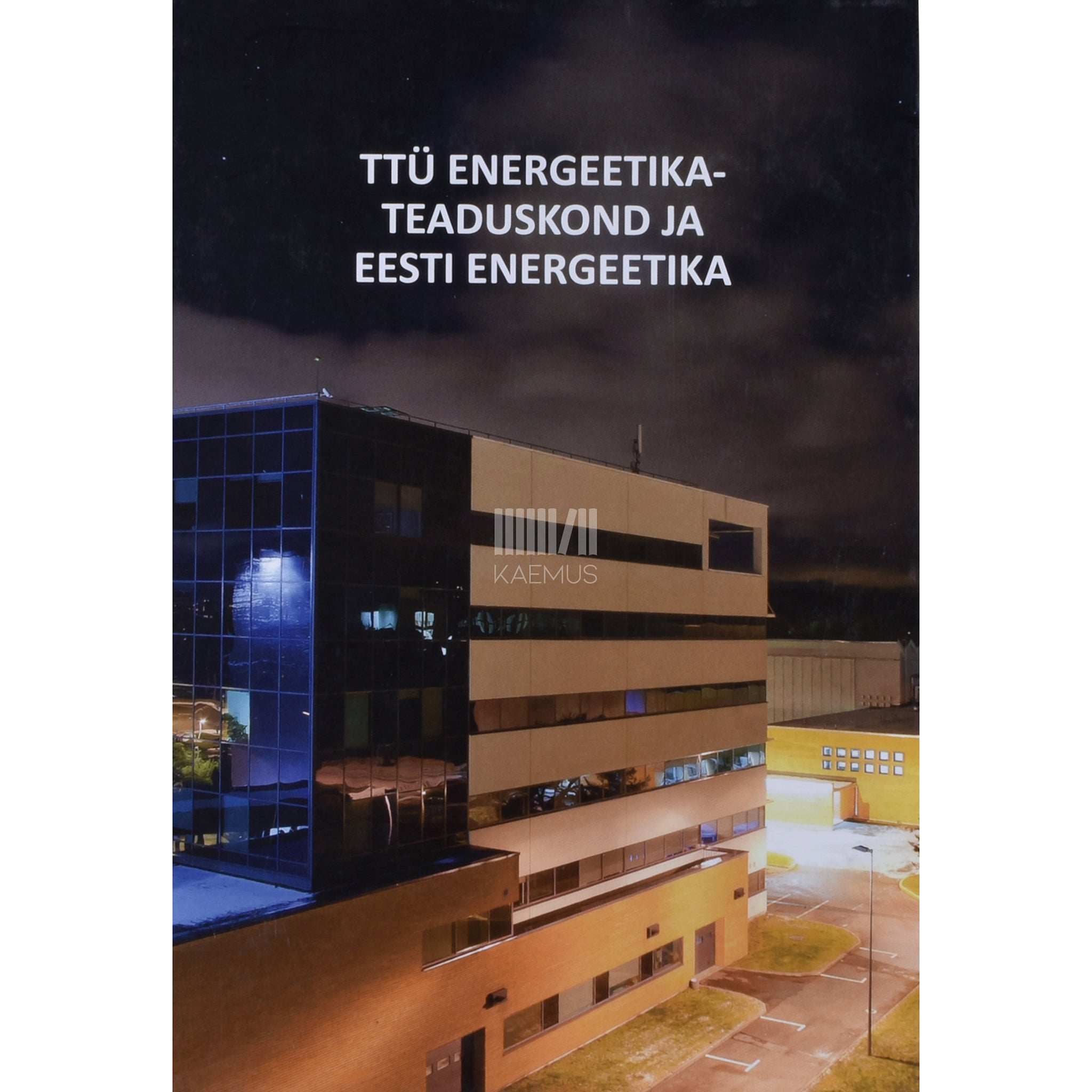 ... TTÜ energeetikateaduskond ja Eesti energeetika