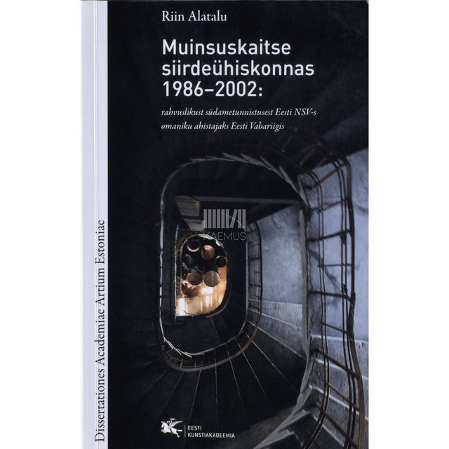 Riin Alatalu - Muinsuskaitse siirdeühiskonnas 1986-2002