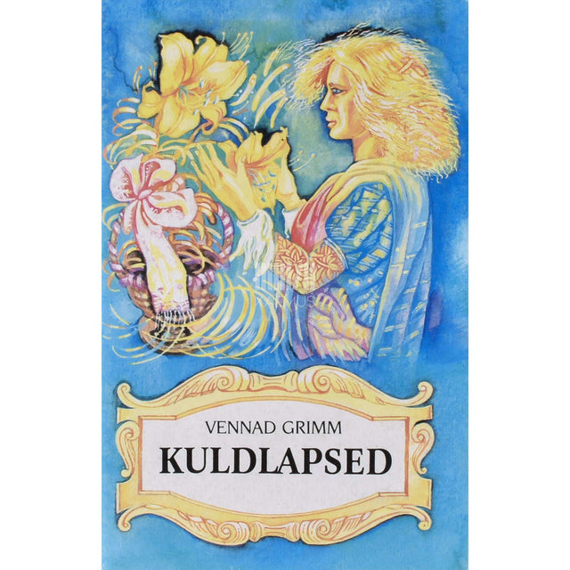 Jacob Grimm, Wilhelm Grimm - Kuldlapsed ja teisi muinasjutte