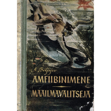 Aleksandr Beljajev. Amfiibinimene. Maailmavalitseja