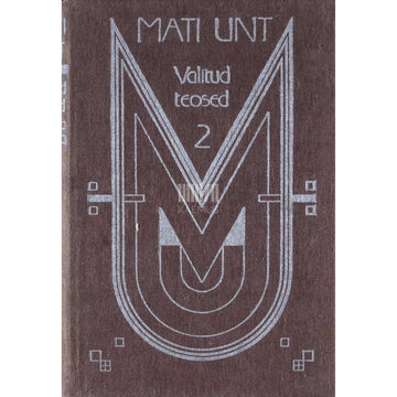 Mati Unt - Valitud teosed 2. osa