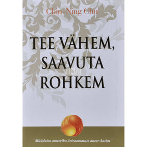 Chin-Ning Chu Tee vähem, saavuta rohkem