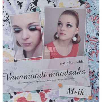 Katie Reynolds - Vanamoodi moodsaks. Meik