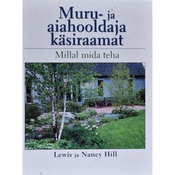Lewis Hill, Nancy Hill - Muru- ja aiahooldaja käsiraamat