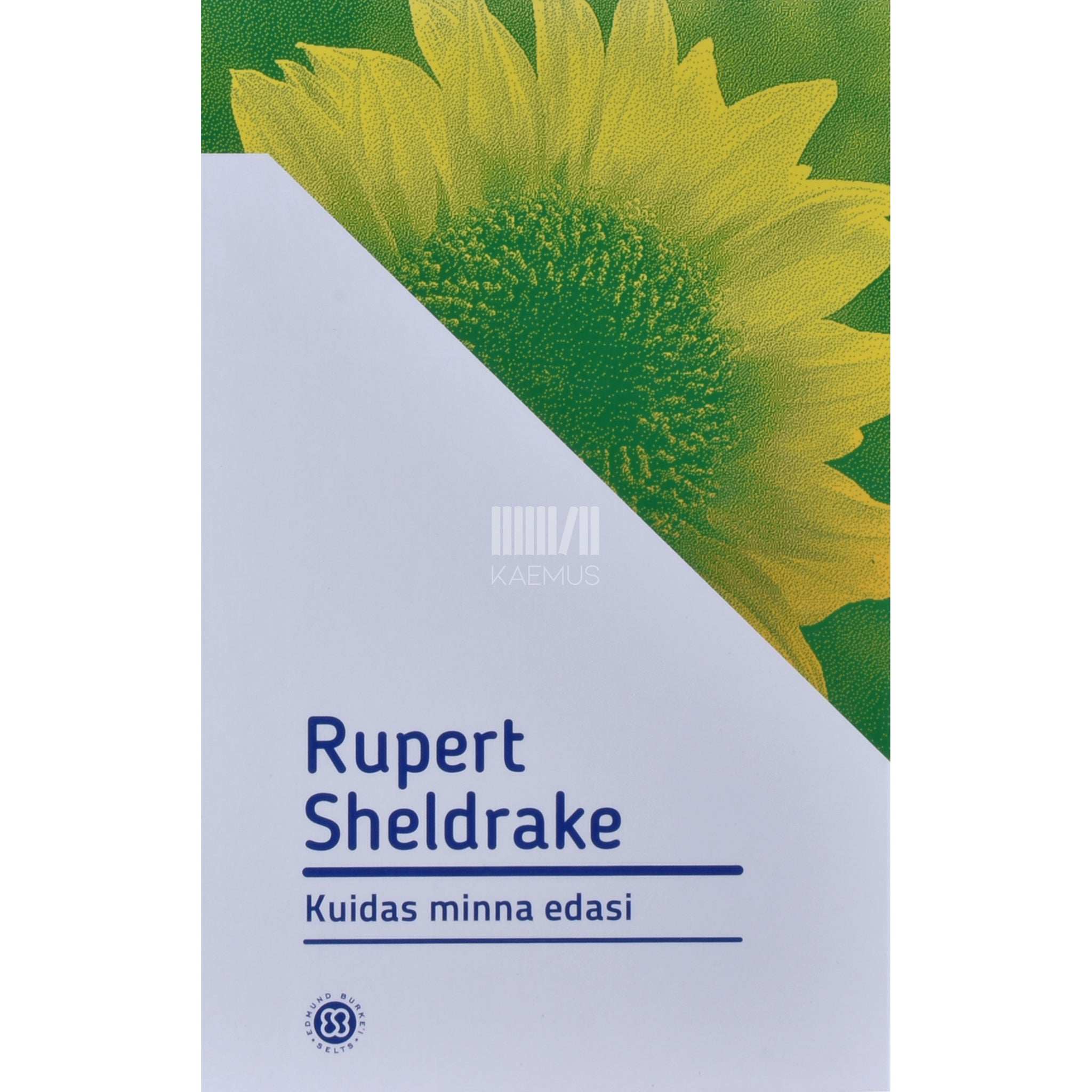 Rupert Sheldrake Kuidas minna edasi