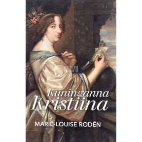 Marie-Louise Rodén Kuninganna Kristiina
